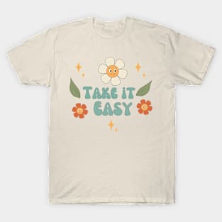 Take it easy thisrt T-Shirt